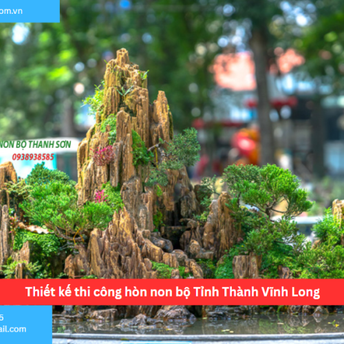 Bảng báo giá thiết kế thi công hòn non bộ Tỉnh Thành Vĩnh Long