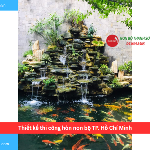 Bảng báo giá thiết kế thi công hòn non bộ TP. Hồ Chí Minh