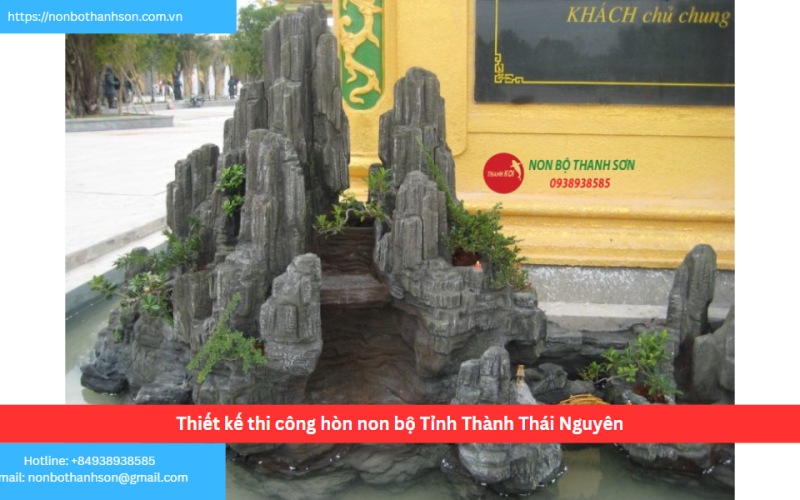 Bảng báo giá thiết kế thi công hòn non bộ Tỉnh Thành Thái Nguyên