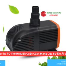 Máy Bơm Periha PD 4200-5200-6200-7200-8200 Thế Hệ Mới
