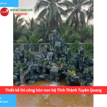 Thiết kế thi công hòn non bộ Tỉnh Thành Tuyên Quang