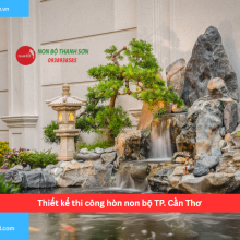 Bảng báo giá thiết kế thi công hòn non bộ TP. Cần Thơ