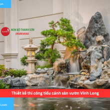 Bảng báo giá thiết kế thi công tiểu cảnh sân vườn Vĩnh Long