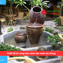 Bảng báo giá thiết kế thi công tiểu cảnh sân vườn An Giang