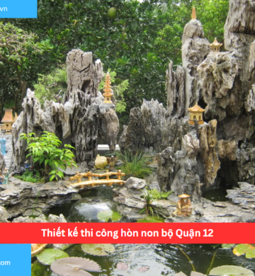 Thiết kế thi công hòn non bộ Quận 12