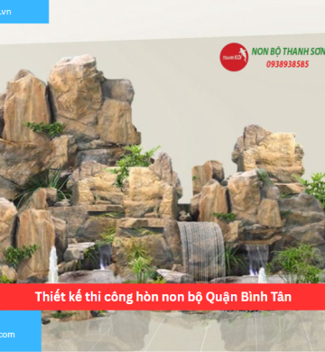 Thiết kế thi công hòn non bộ Quận Bình Tân