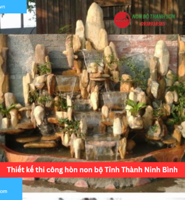 Thiết kế thi công hòn non bộ Tỉnh Thành Ninh Bình