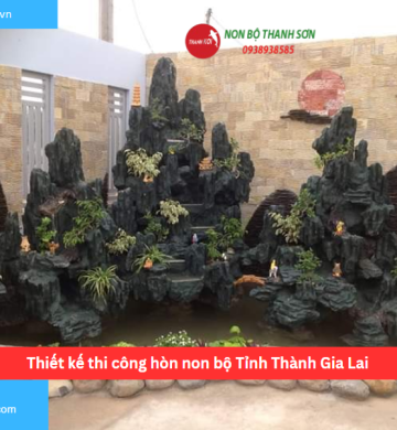 Thiết kế thi công hòn non bộ Tỉnh Thành Gia Lai