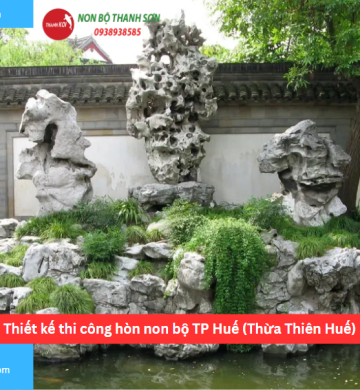 Thiết kế thi công hòn non bộ TP Huế (Thừa Thiên Huế)