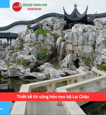 Thiết kế thi công hòn non bộ Lai Châu