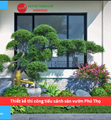 Thiết kế thi công tiểu cảnh sân vườn Phú Thọ