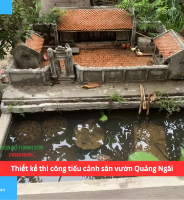 Thiết kế thi công tiểu cảnh sân vườn Quảng Ngãi