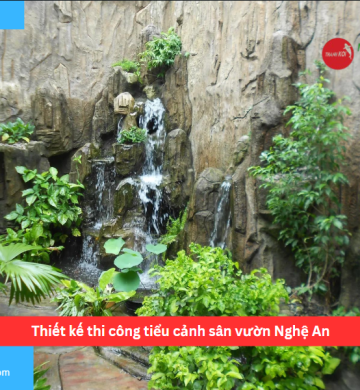 Thiết kế thi công tiểu cảnh sân vườn Nghệ An