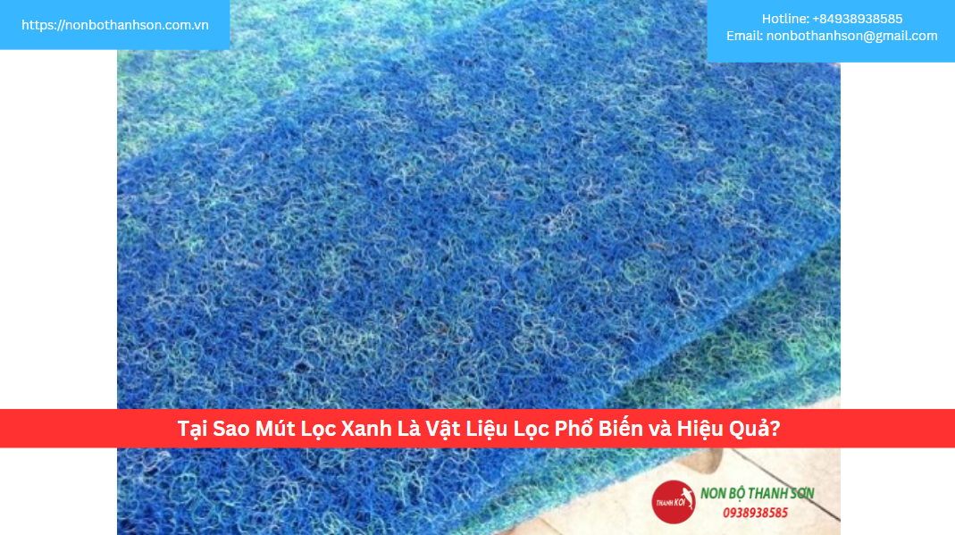 Tại Sao Mút Lọc Xanh Là Vật Liệu Lọc Phổ Biến và Hiệu Quả?