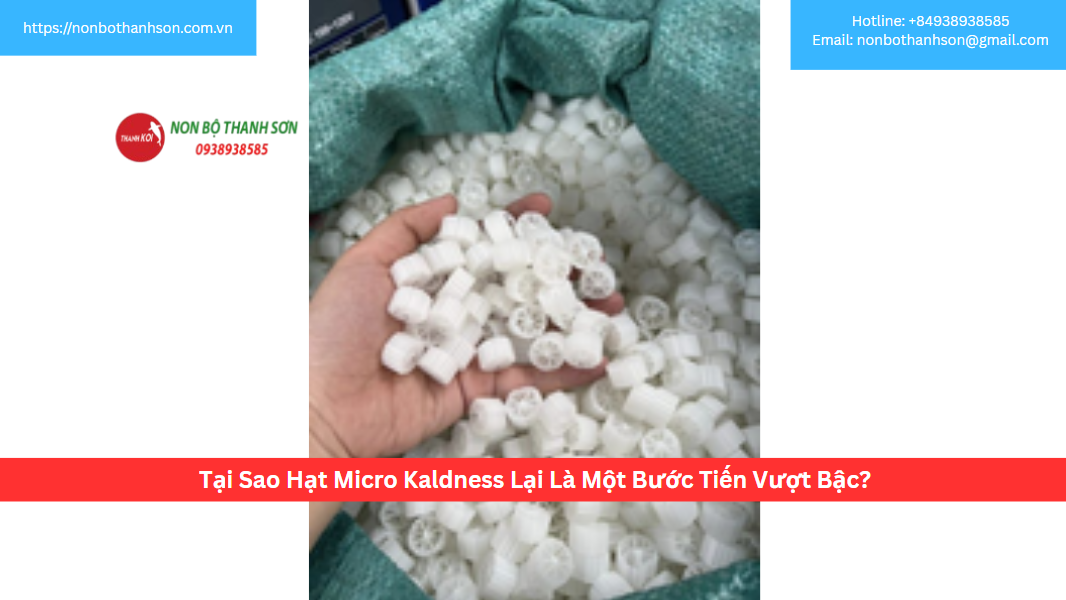 Tại Sao Hạt Micro Kaldness Lại Là Một Bước Tiến Vượt Bậc?