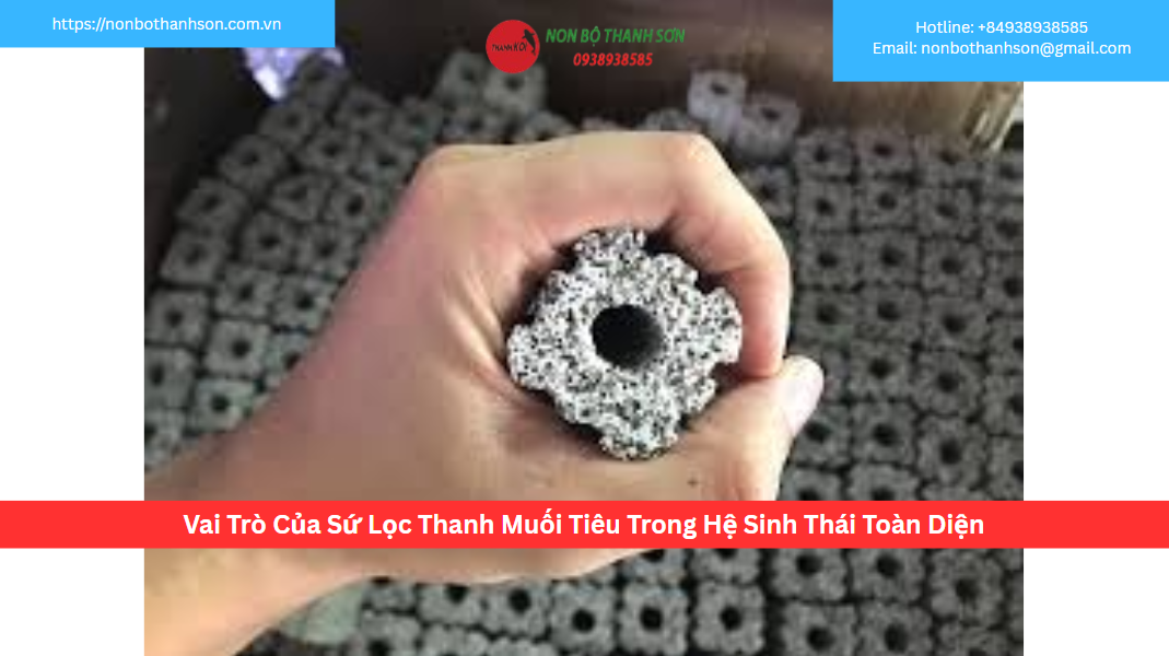Vai Trò Của Sứ Lọc Thanh Muối Tiêu Trong Hệ Sinh Thái Toàn Diện