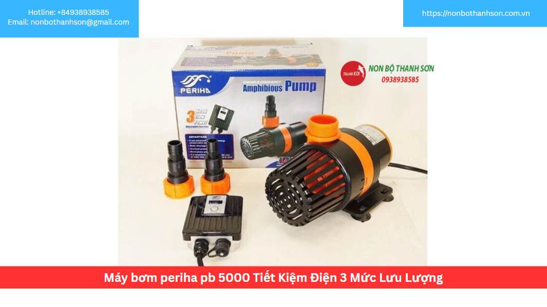 Máy Bơm Periha PB-5000 (3 Mức Lưu Lượng): Bơm Bền Bỉ, Tiết Kiệm Cho Hồ Koi Mini | Non Bộ Thanh Sơn