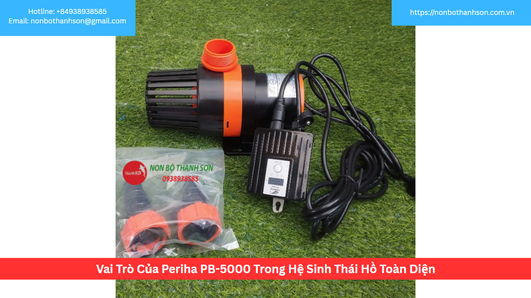 Vai Trò Của Periha PB-5000 Trong Hệ Sinh Thái Hồ Toàn Diện