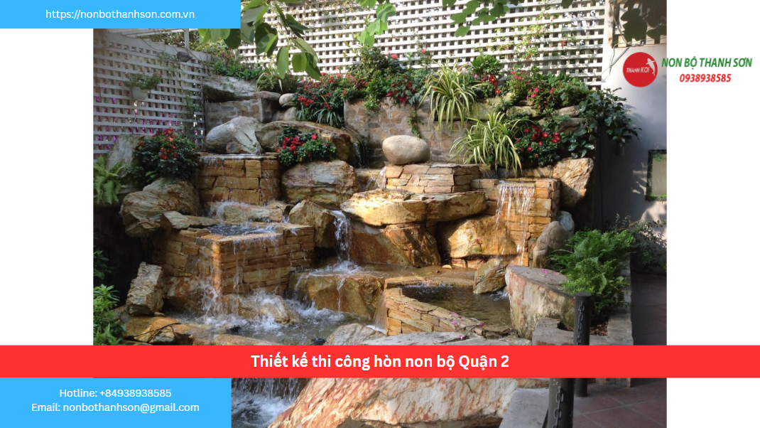 Quận 2 – Vị trí lý tưởng để kiến tạo hòn non bộ
