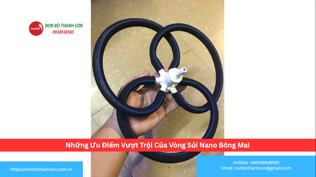 Những Ưu Điểm Vượt Trội Của Vòng Sủi Nano Bông Mai