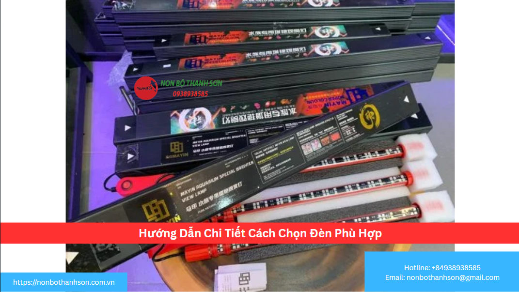 Hướng Dẫn Chi Tiết Cách Chọn Đèn Phù Hợp