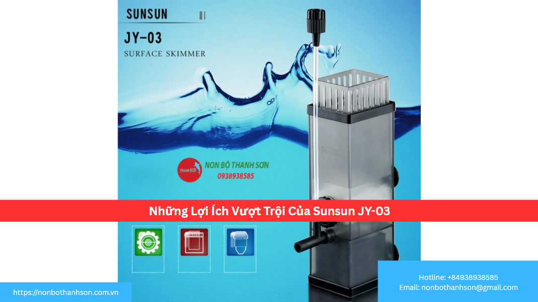 Những Lợi Ích Vượt Trội Của Sunsun JY-03