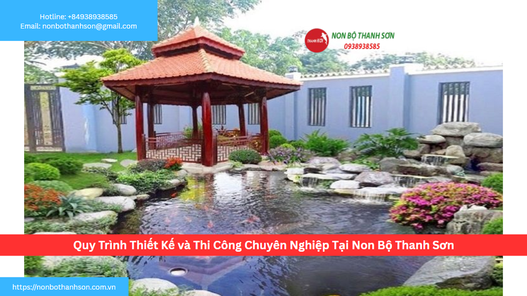 Quy Trình Thiết Kế và Thi Công Chuyên Nghiệp Tại Non Bộ Thanh Sơn