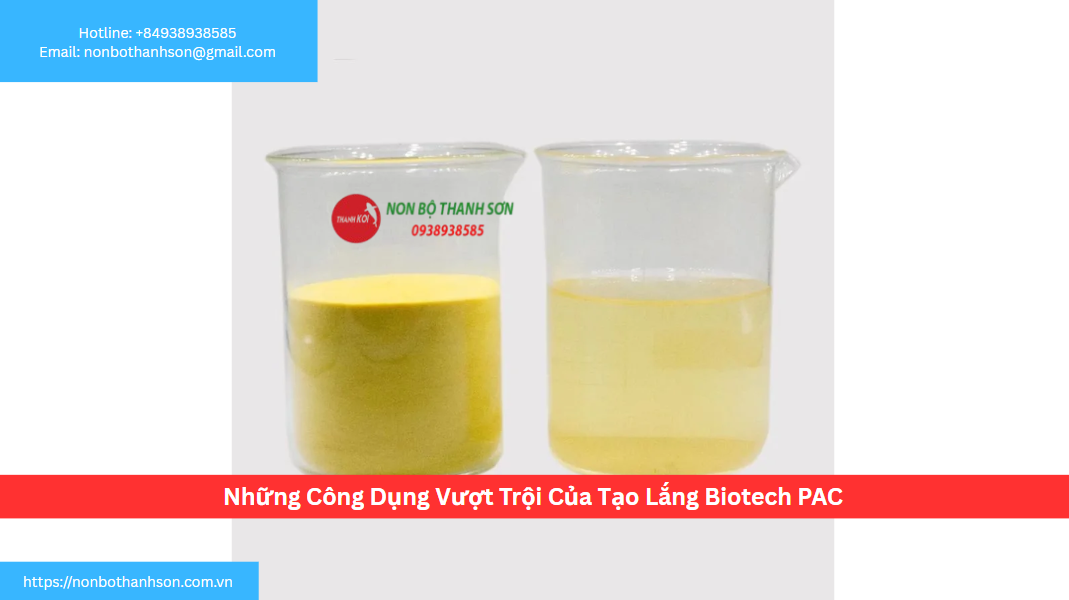Những Công Dụng Vượt Trội Của Tạo Lắng Biotech PAC