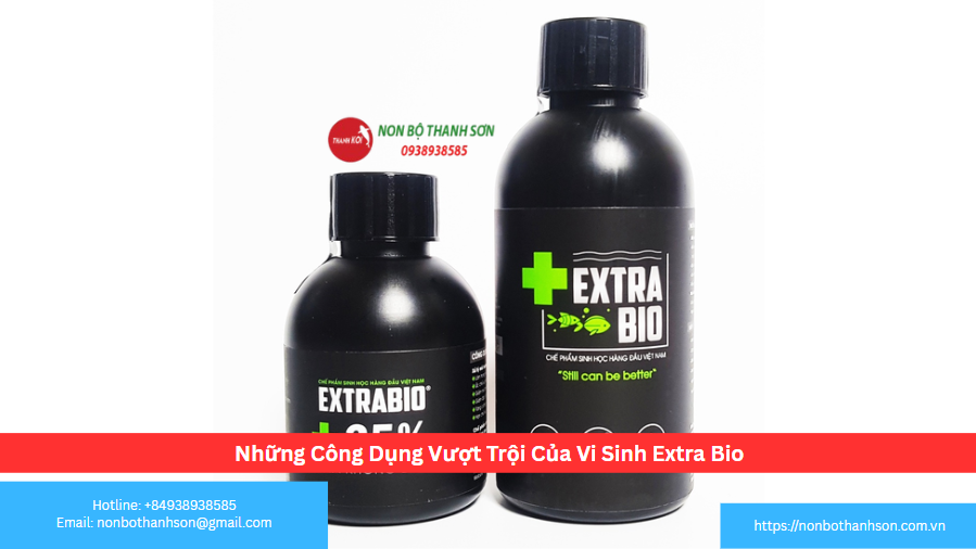 Những Công Dụng Vượt Trội Của Vi Sinh Extra Bio