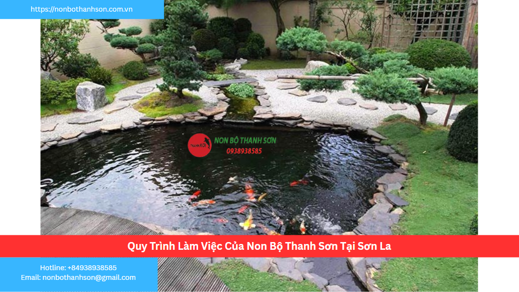 Quy Trình Làm Việc Của Non Bộ Thanh Sơn Tại Sơn La