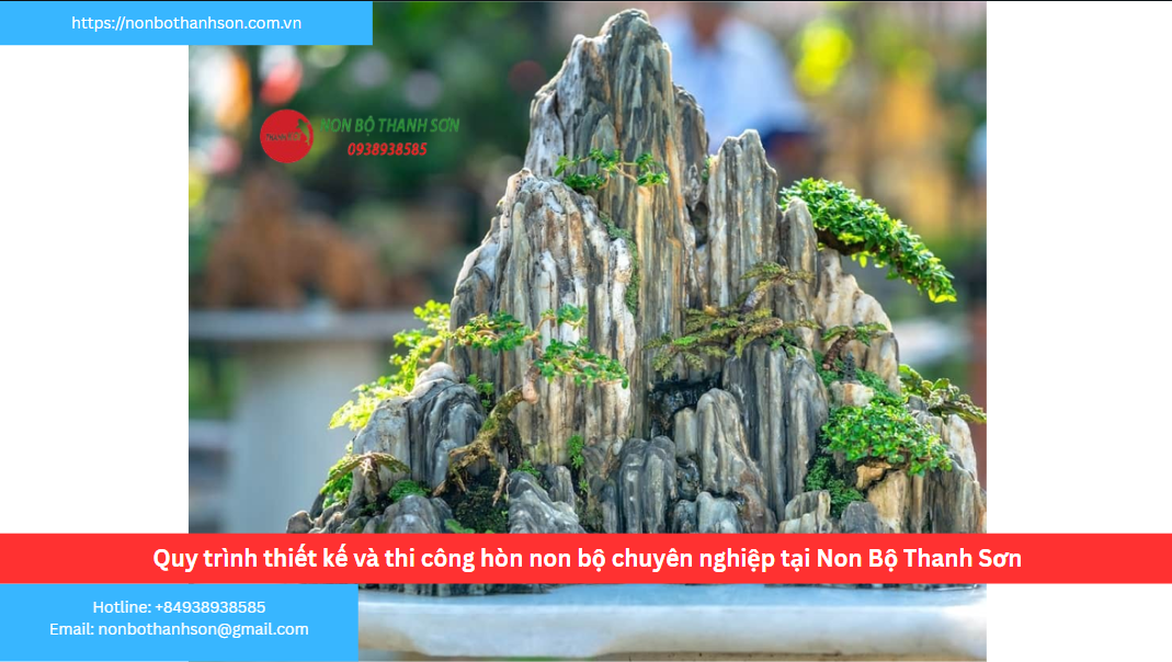 Quy trình thiết kế và thi công hòn non bộ chuyên nghiệp tại Non Bộ Thanh Sơn