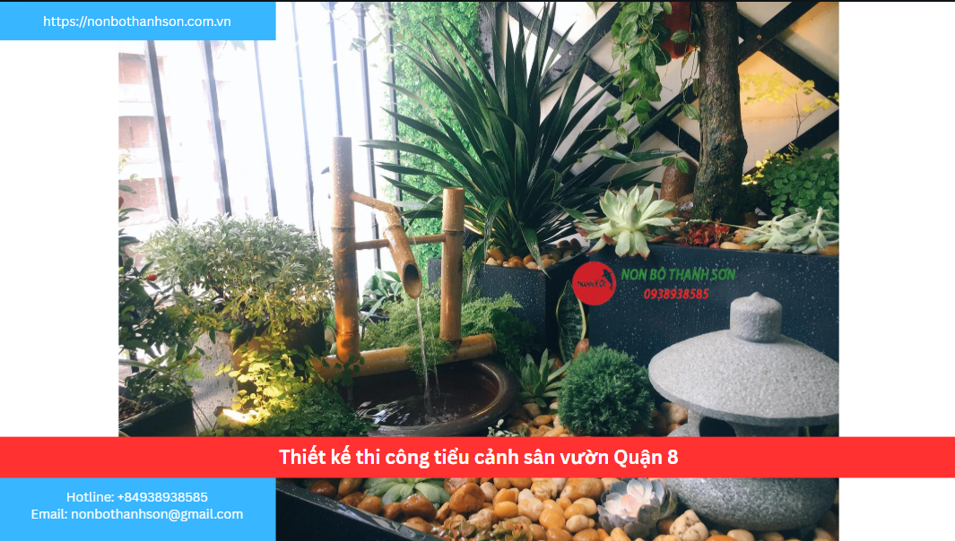 Quận 8 – Vị trí lý tưởng để kiến tạo tiểu cảnh sân vườn