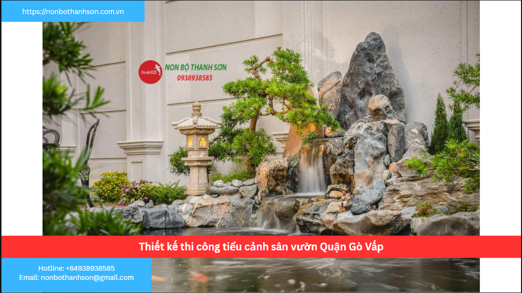 Quận Gò Vấp – Vị trí lý tưởng để kiến tạo tiểu cảnh sân vườn