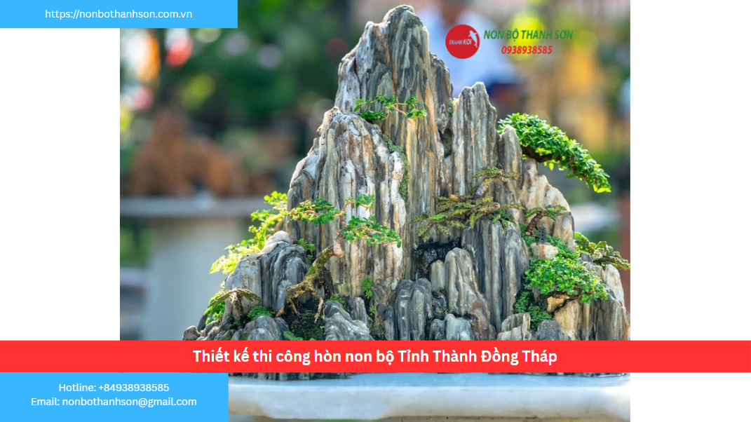 Tỉnh Đồng Tháp – Vị trí lý tưởng để kiến tạo hòn non bộ