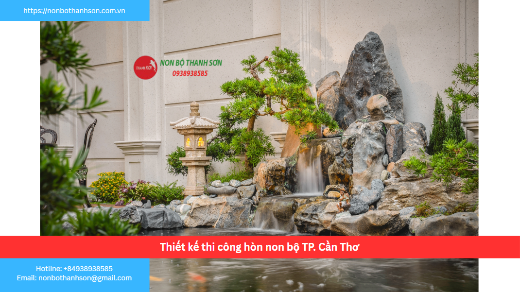 Cần Thơ – Vị trí lý tưởng để kiến tạo hòn non bộ
