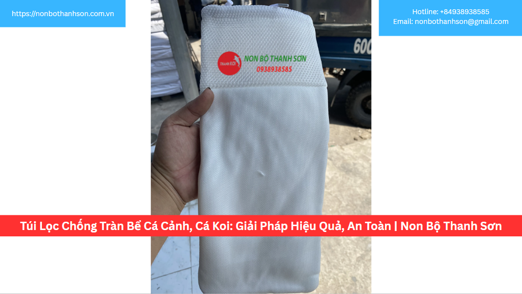 Túi Lọc Chống Tràn Bể Cá Cảnh – Cá Koi: Giải Pháp An Toàn Không Thể Bỏ Qua