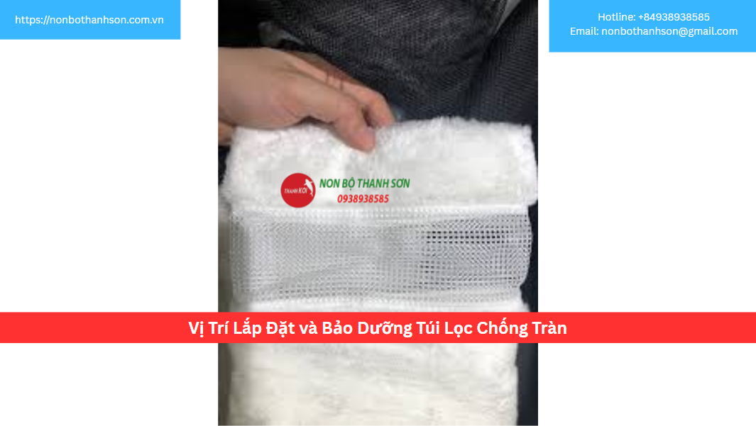 Vị Trí Lắp Đặt và Bảo Dưỡng Túi Lọc Chống Tràn