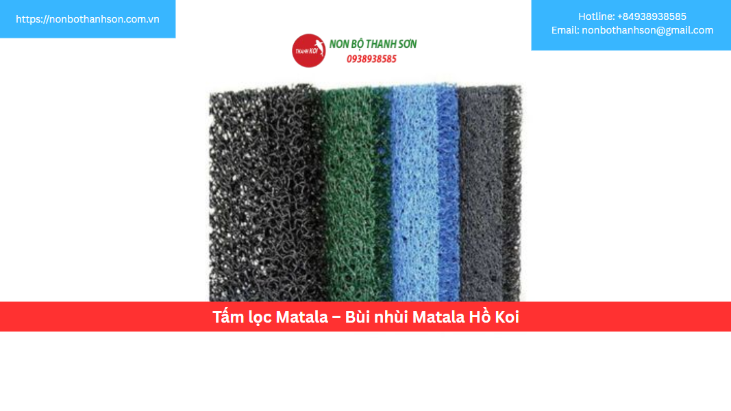 Tấm lọc Matala – Bùi nhùi Matala Hồ Koi