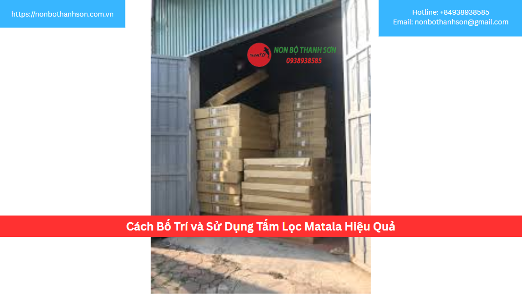 Cách Bố Trí và Sử Dụng Tấm Lọc Matala Hiệu Quả