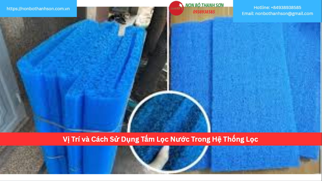 Vị Trí và Cách Sử Dụng Tấm Lọc Nước Trong Hệ Thống Lọc