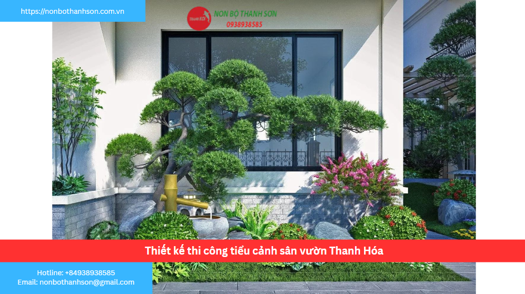 Thanh Hóa – Vị trí lý tưởng để kiến tạo tiểu cảnh sân vườn