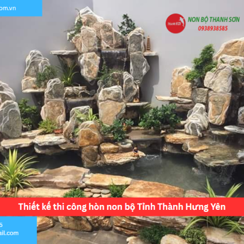 Bảng báo giá thiết kế thi công hòn non bộ Tỉnh Thành Hưng Yên