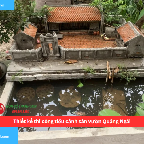 Bảng báo giá thiết kế thi công tiểu cảnh sân vườn Quảng Ngãi