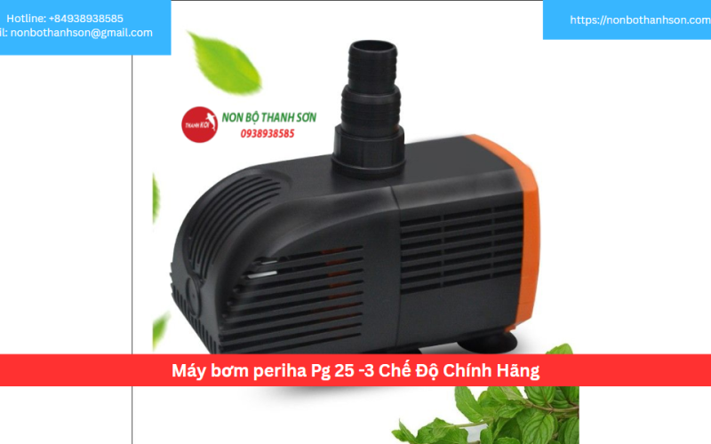 Máy bơm periha Pg 25 -3 Chế Độ Chính Hãng