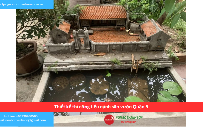 Bảng báo giá thiết kế thi công tiểu cảnh sân vườn Quận 5