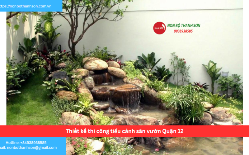 Bảng báo giá thiết kế thi công tiểu cảnh sân vườn Quận 12