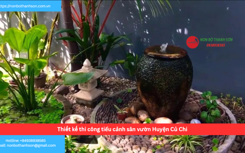 Bảng báo giá thiết kế thi công tiểu cảnh sân vườn Huyện Củ Chi